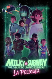 Milky☆Subway: The Galactic Limited Express – La película