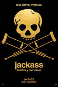 Jackass: La última y nos vamos